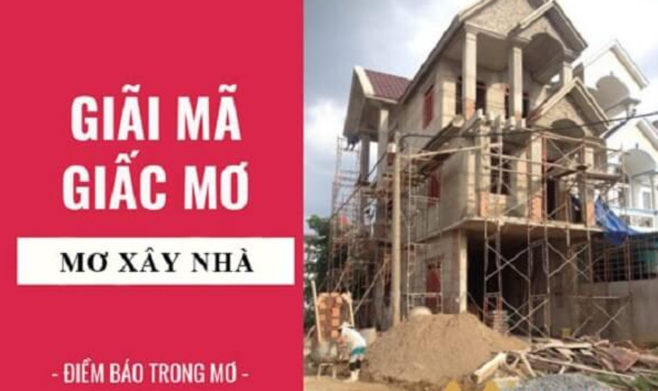 Mơ thấy xây nhà đánh con gì trúng ngay liền tay?