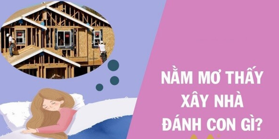 Giải mã giấc mơ thấy xây nhà