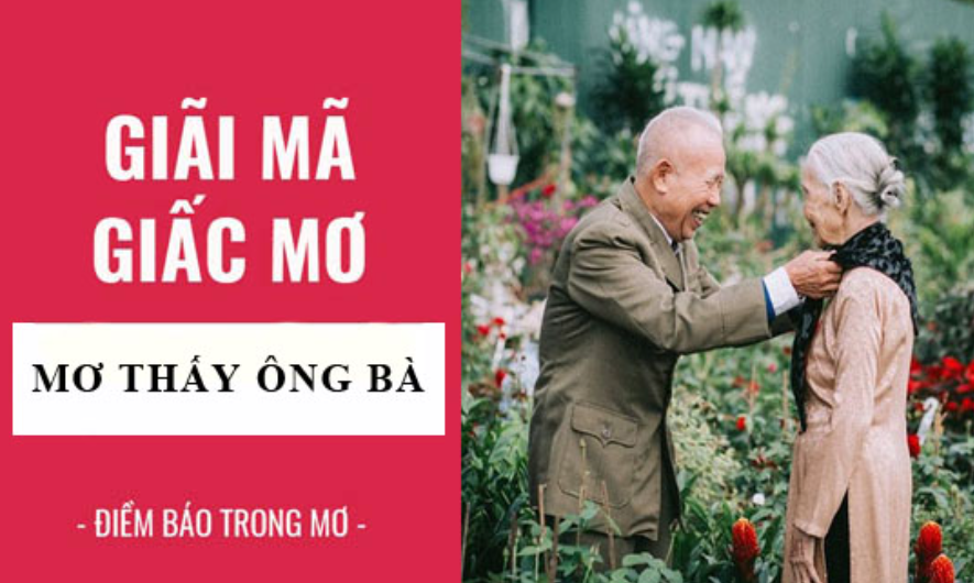 Giải mã giấc mơ 2022: Nằm mơ thấy ông bà – Điềm báo gì, lành hay dữ?